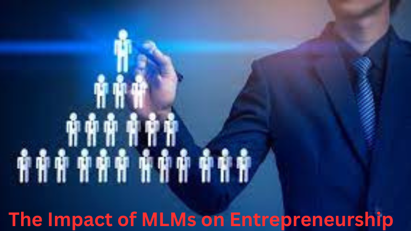 The Impact of MLMs on Entrepreneurship